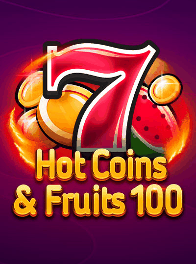 HOT COINS & FRUITS 100